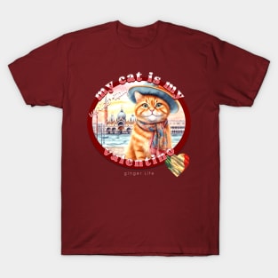 My Italian Valentine Cat Ginger Life 43G T-Shirt